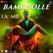 BamBholle - Laxmii Mp3 Song